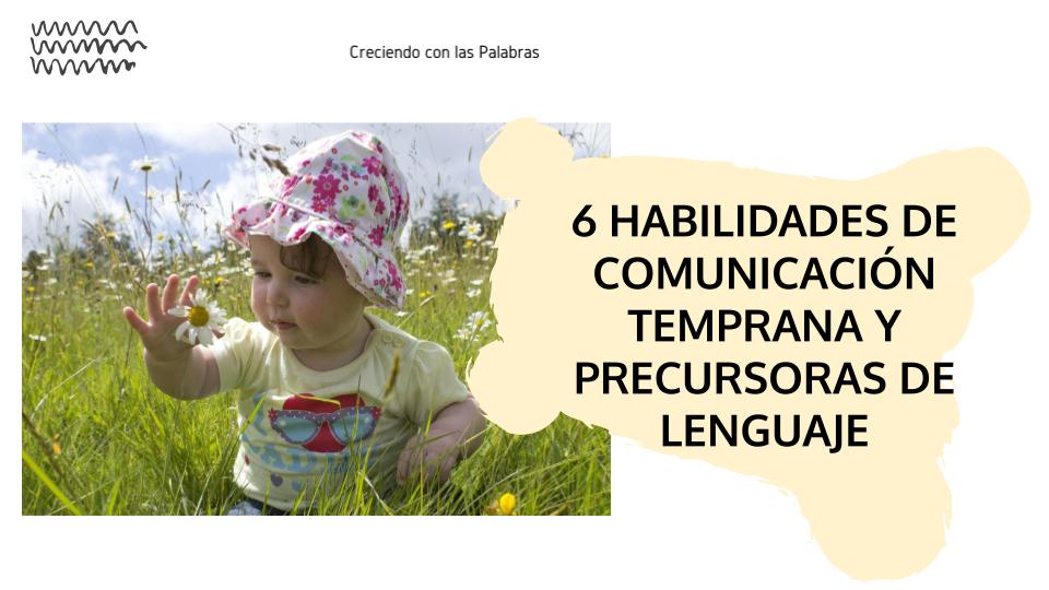 [taller] 6 habilidades comunicación temprana