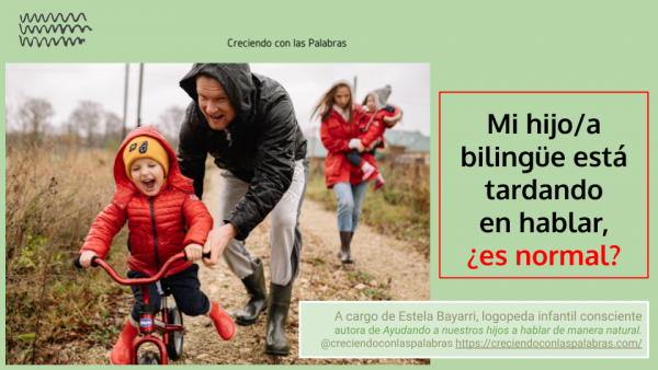 [cfccp] mi hijo a bilingüe está tardando en hablar, ¿es normal